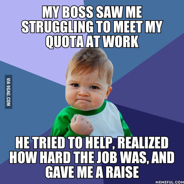 Best day of work I've had in weeks. - 9GAG