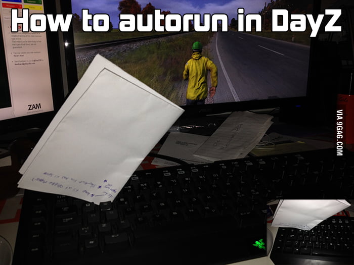 How to auto run in DayZ (Press down W and use a piece of paper) 9GAG
