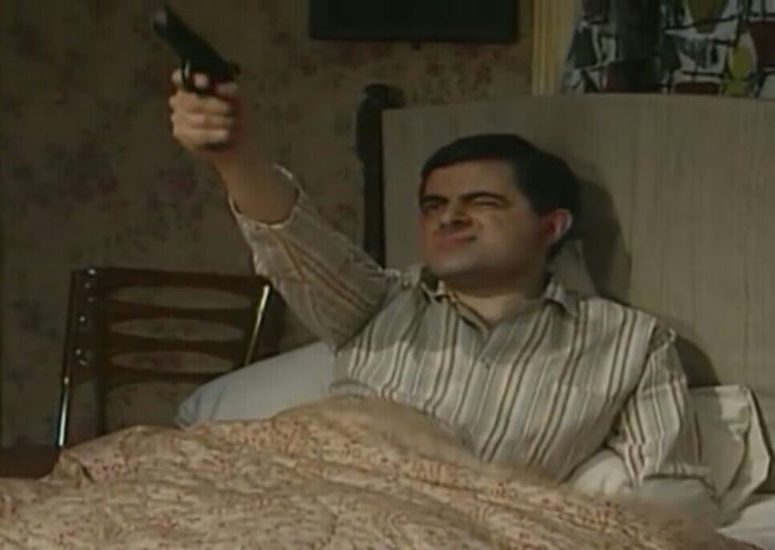 Looking back at it, Mr. Bean using a gun to 