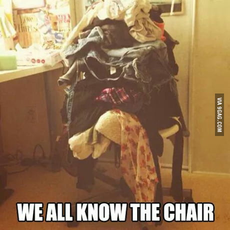 Mine Is Not Even A Chair It S Just A Pile Of Clothes 9gag