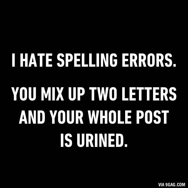I hate spelling errors... - 9GAG