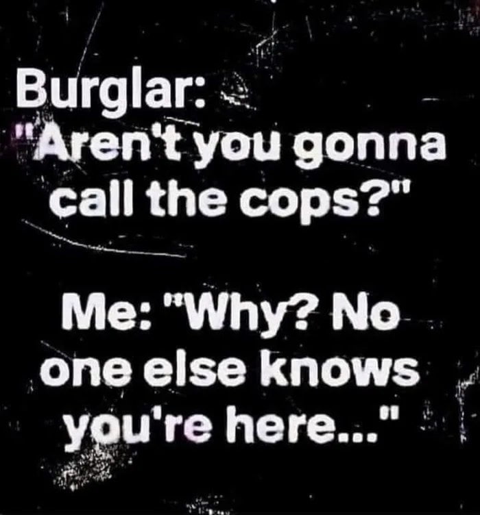 When you value my stuff more than you value your life... 9GAG