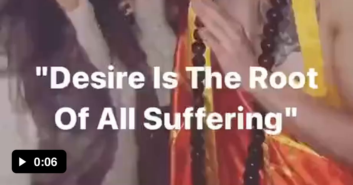 Desire is the root of all suffering! - 9GAG