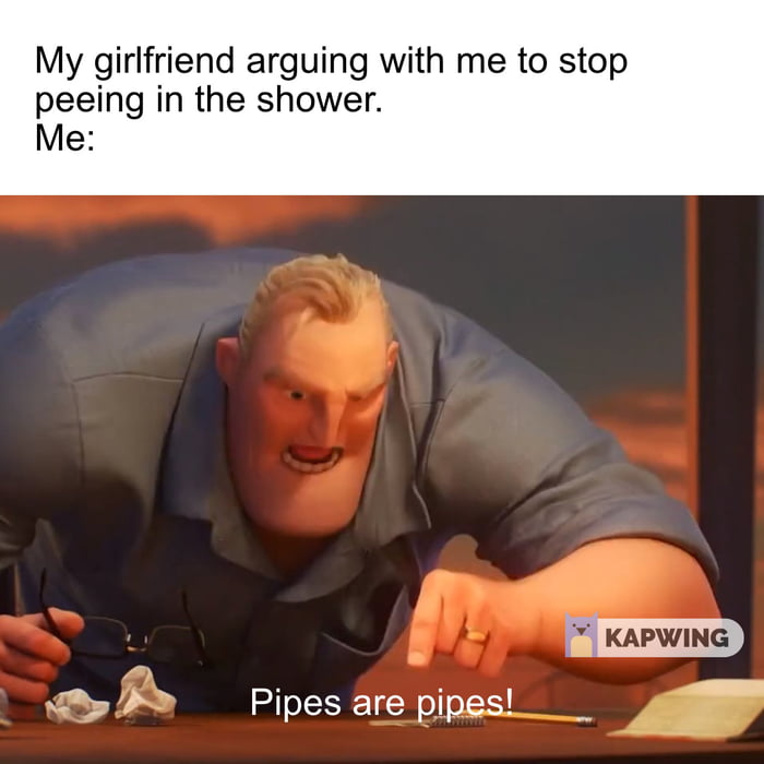 Pipes are pipes - 9GAG