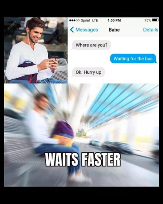 Waits Faster 9gag