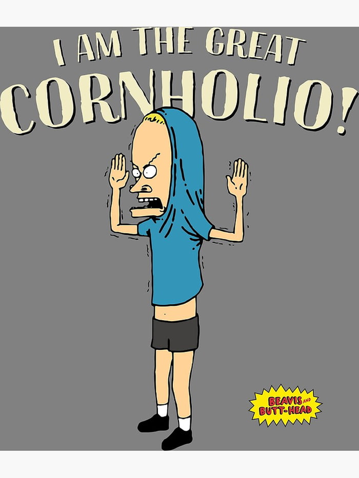 I AM CORNHOLIO !!!Are you threatening me !??!!?!? 9GAG
