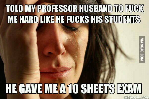 Professor's wives have it hard - 9GAG