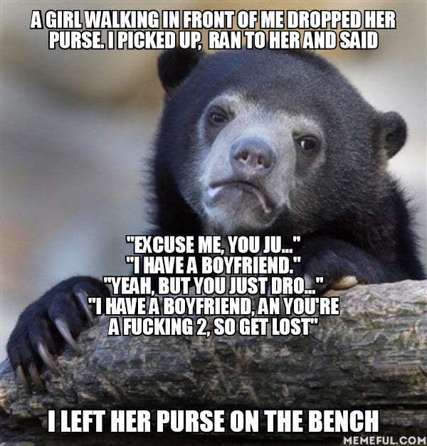 I feel bad about it, but she kind of had it coming - 9GAG