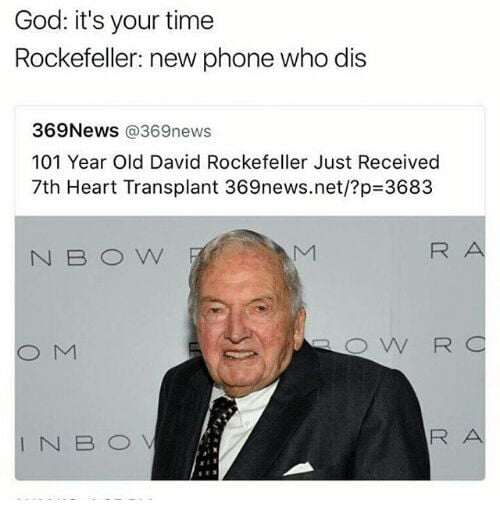 So.. Rockefeller Died At 101 Years Old After 7 Heart Transplants.. - 9Gag