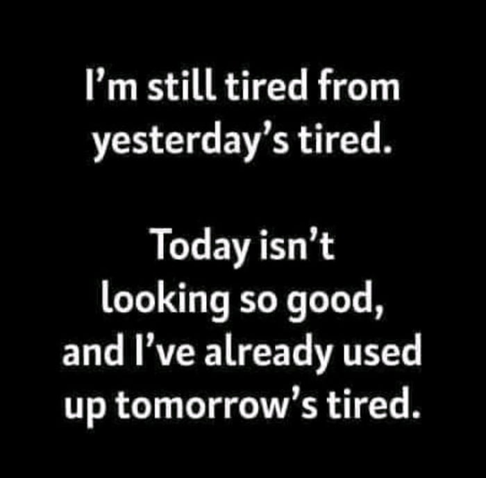 Tired af - 9GAG