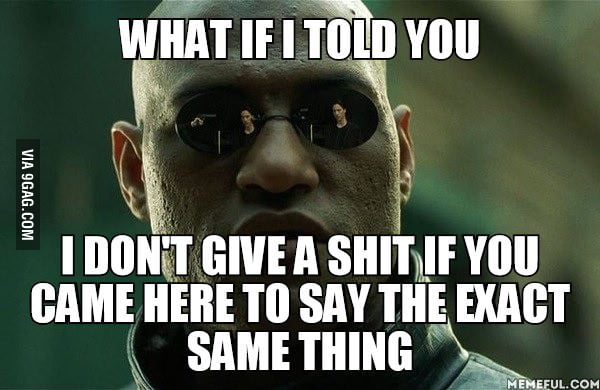 Same annoying thing every time - 9GAG