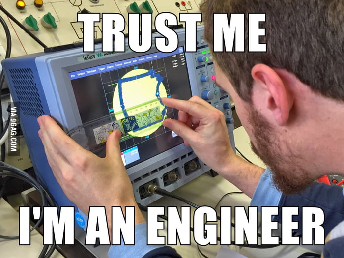 I m engineering. Trust me i'm an Engineer. Trust me am an Engineer. Мемы про инженеров. Trust me i'm an Engineer Мем.