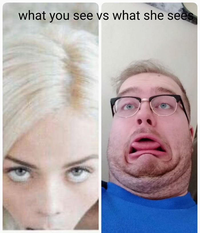 What You See Vs What She Sees Gag