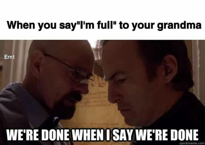 Said me do. We are done. We done when i say we done. Мем во все тяжкие we done when i say we done. Breaking Bad we're done when i say were done.