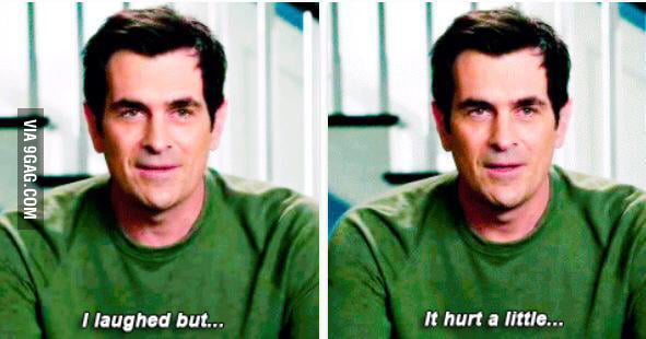 When my friends make a joke about an insecurity... - 9GAG