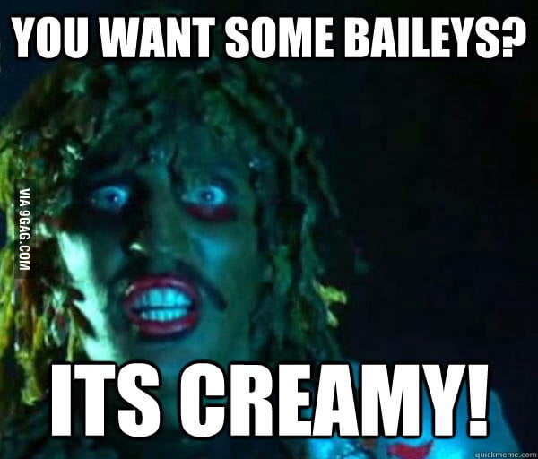 Ooh creamy Baileys! - 9GAG