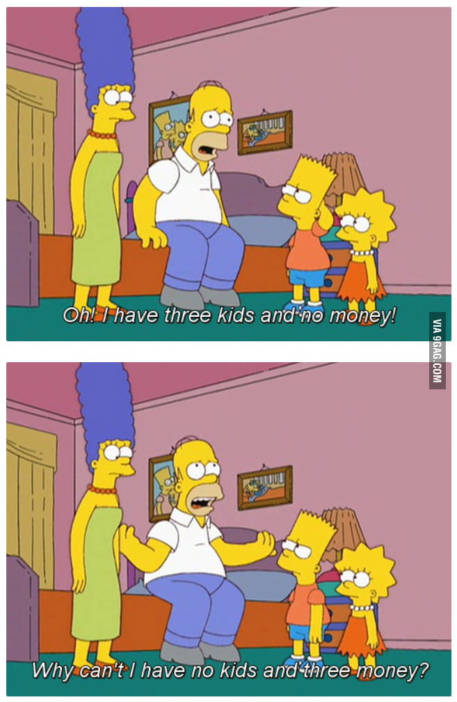 Three kids and no money - 9GAG