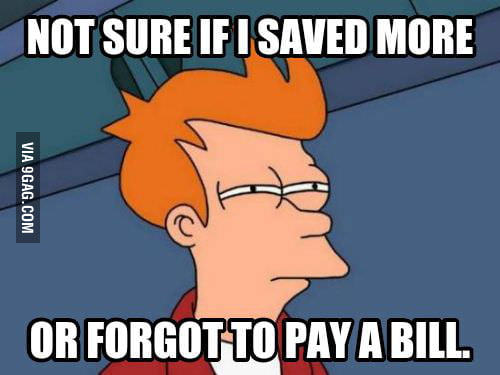 Every time I have extra money at the end of the month. - 9GAG