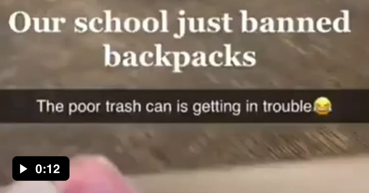 School just banned backpacks 9GAG