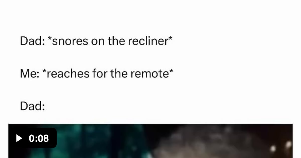 Me: *touches the remote* Dad, suddenly awake: - 9GAG