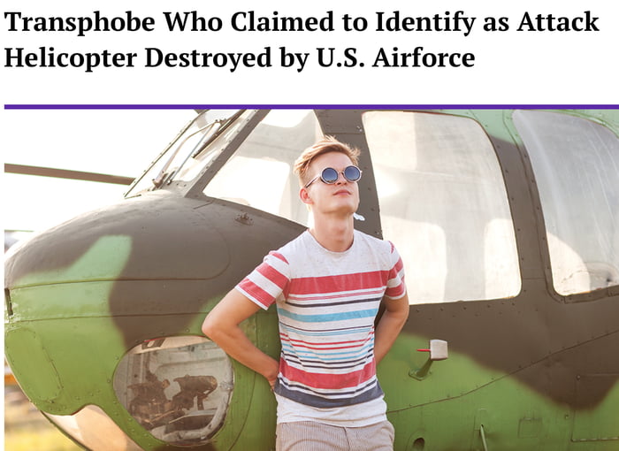 When the "I identify as an attack helicopter" joke gets absolutely out