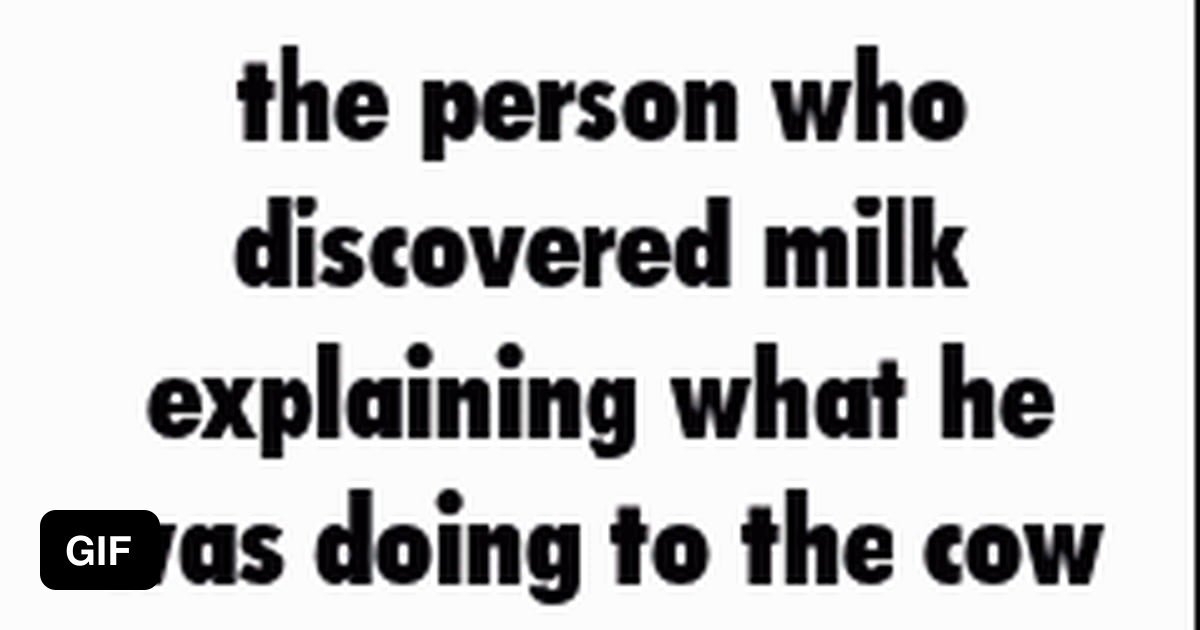 The first person to milk a cow 9GAG