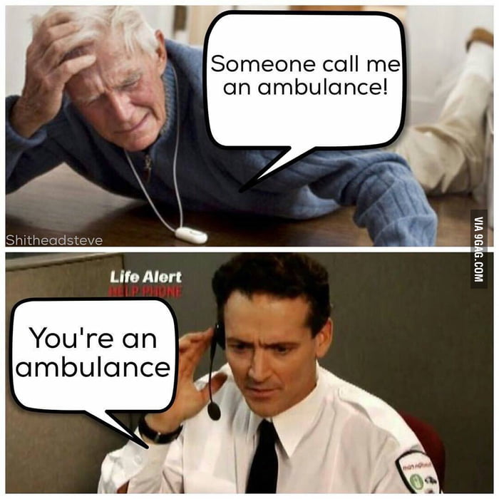Someone Call Me An Ambulance 9GAG