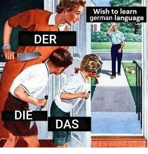 I'm Starting To Learn German By Myself. Tips? - 9GAG