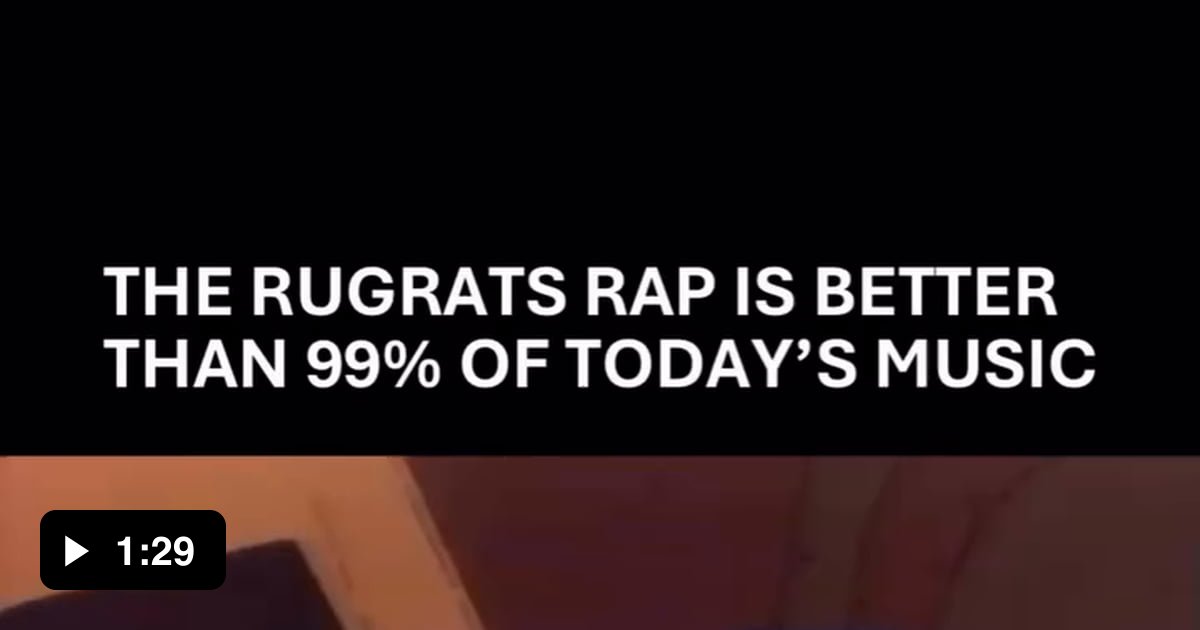 3800 Rugrats Rapper The Rugrats Rap still slaps harder than most songs today - 9GAG