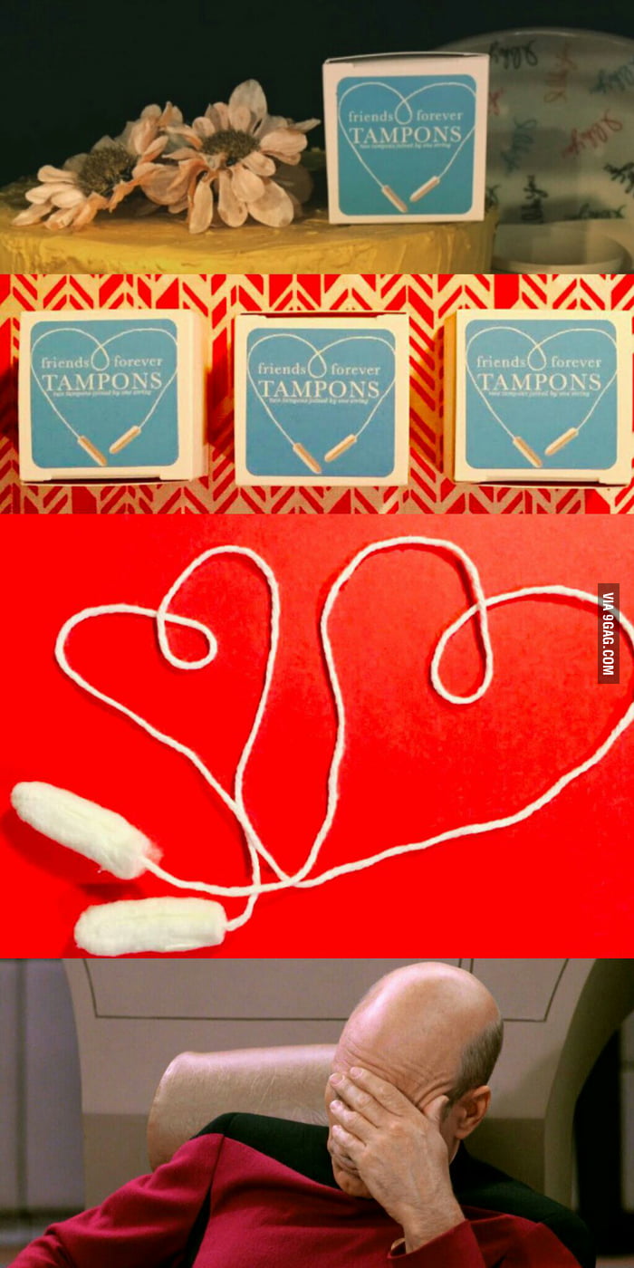 Friend Forever Tampons !!! WTF is happening??? - 9GAG
