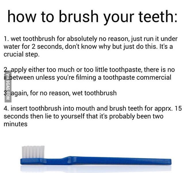 Instructions to brush your teeth - 9GAG