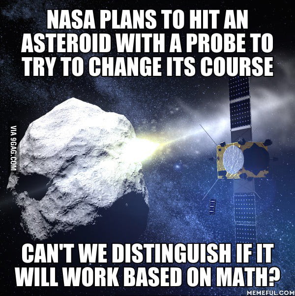 Well, to save everyone an expensive rocket launch? 9GAG