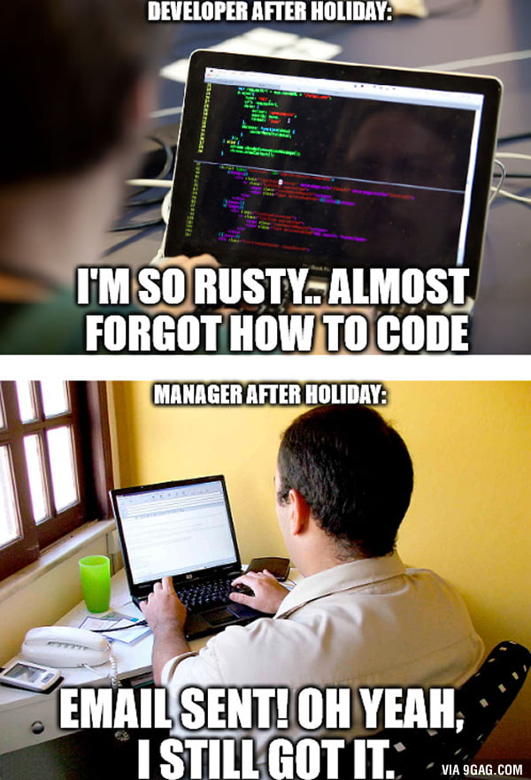 Developer vs Manager: after holiday - 9GAG