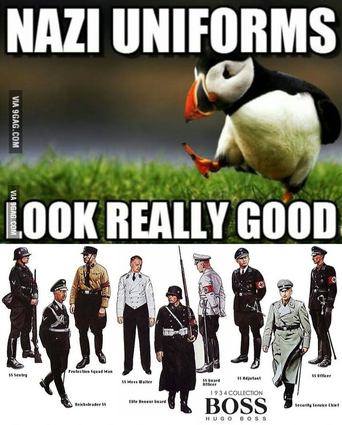 What If I Told You Hugo Boss Designed The Nazi Uniforms 9gag