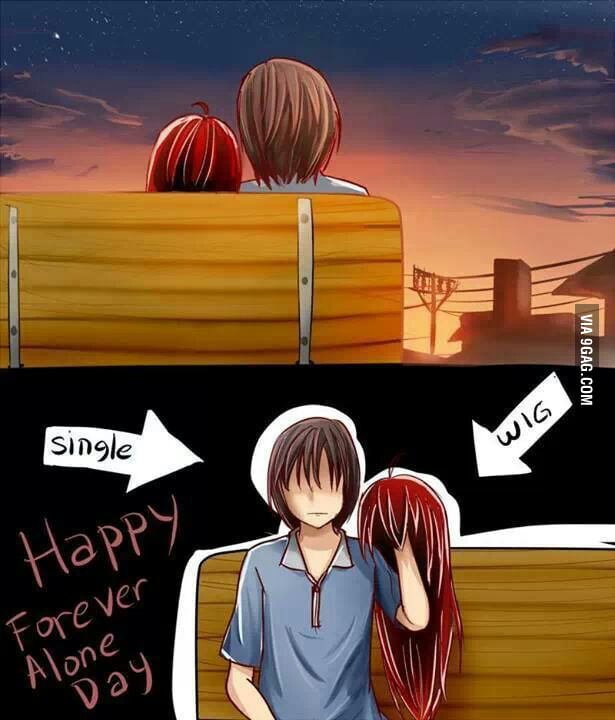 Happy forever alone - 9GAG