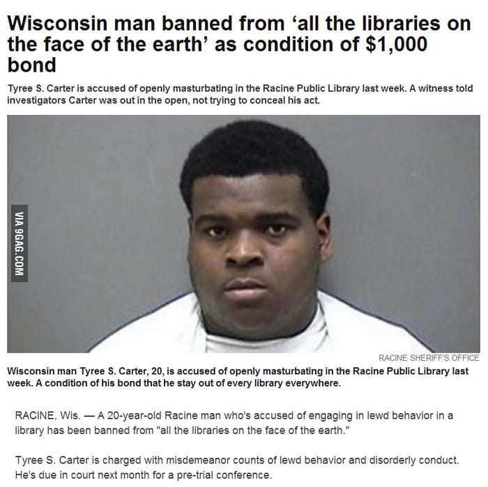 Man banned from 'all libraries on the face of the earth' 9GAG