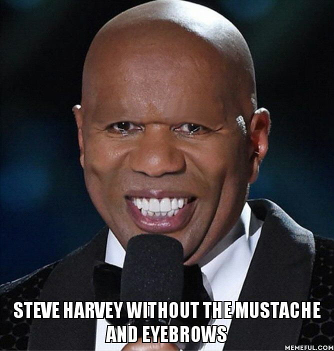 Steve Harvey without the mustache and eyebrows 9GAG
