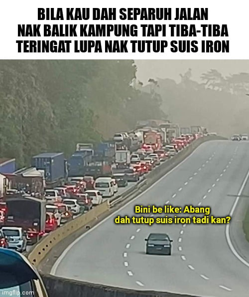 Jangan Harapkan Bini Semua Kena Ingat Sendiri Dah Jauh Drive Baru