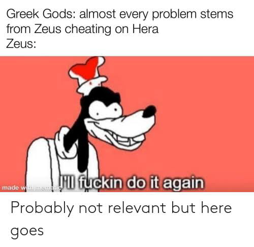 Funny Zeus Hera Meme Zeus Sex Memes Are Blasphemy 9gag 2206