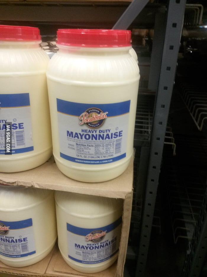 When regular mayo just isn't enough... - 9GAG