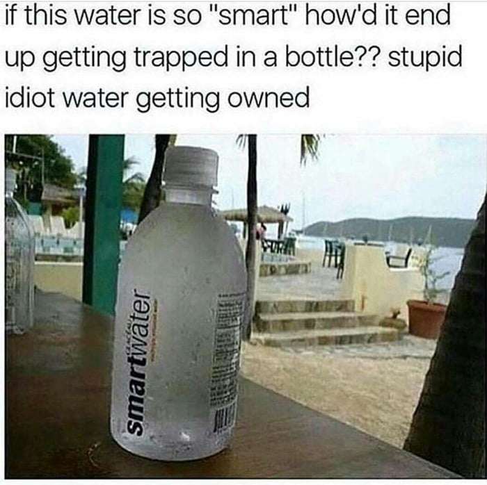 Smart Water 9gag