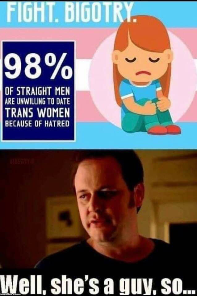 Because guys want actual females somehow makes us transphobic gtfo