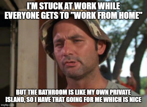 The Benefits Of Not Working From Home - 9gag