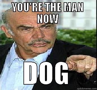 ytmnd - you're the man now dog!