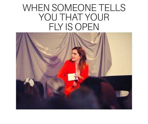 your fly is open.