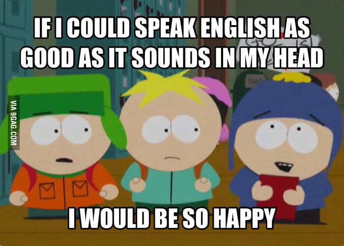 I M Trying To Speak English In Youtube No Success Yet 9gag