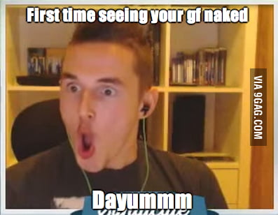 When You See Your GF Naked 9GAG