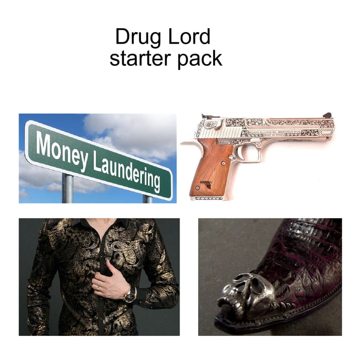 The drug lord starter pack 9GAG