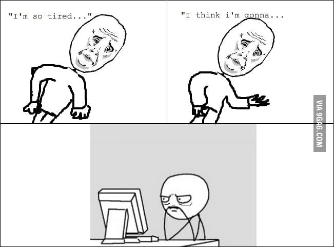 I stole this from 2013 - 9GAG