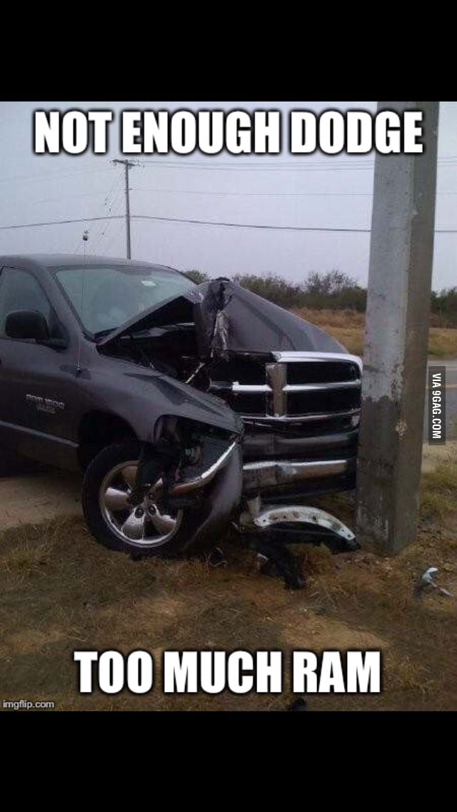 Not Enough Dodge Too Much Ram 9GAG